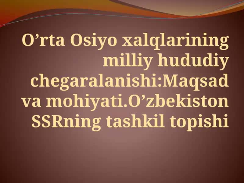 O’rta Osiyoxalqlarining milliy hududiy chegaralanishi 1
