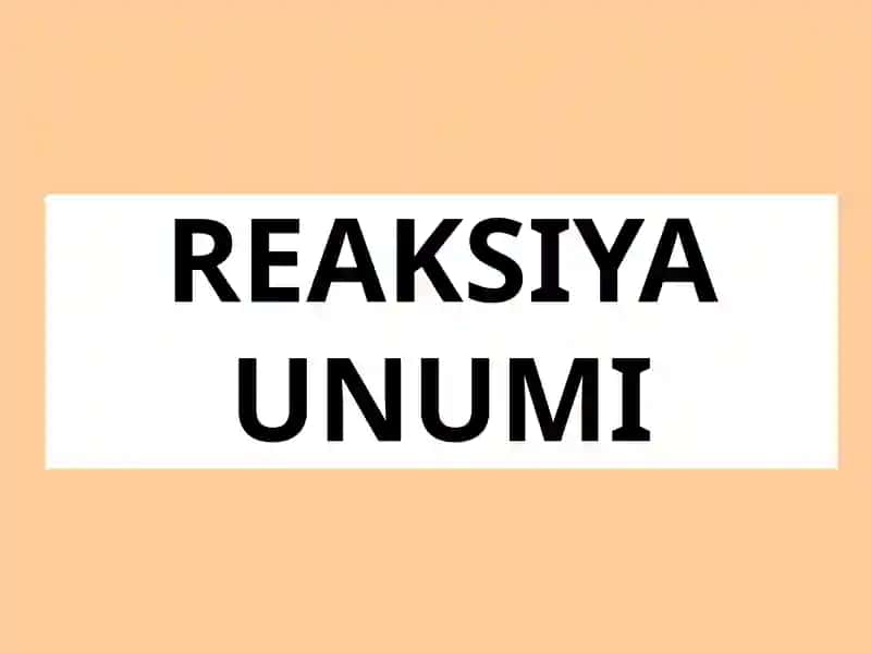 REAKSIYA UNUMI