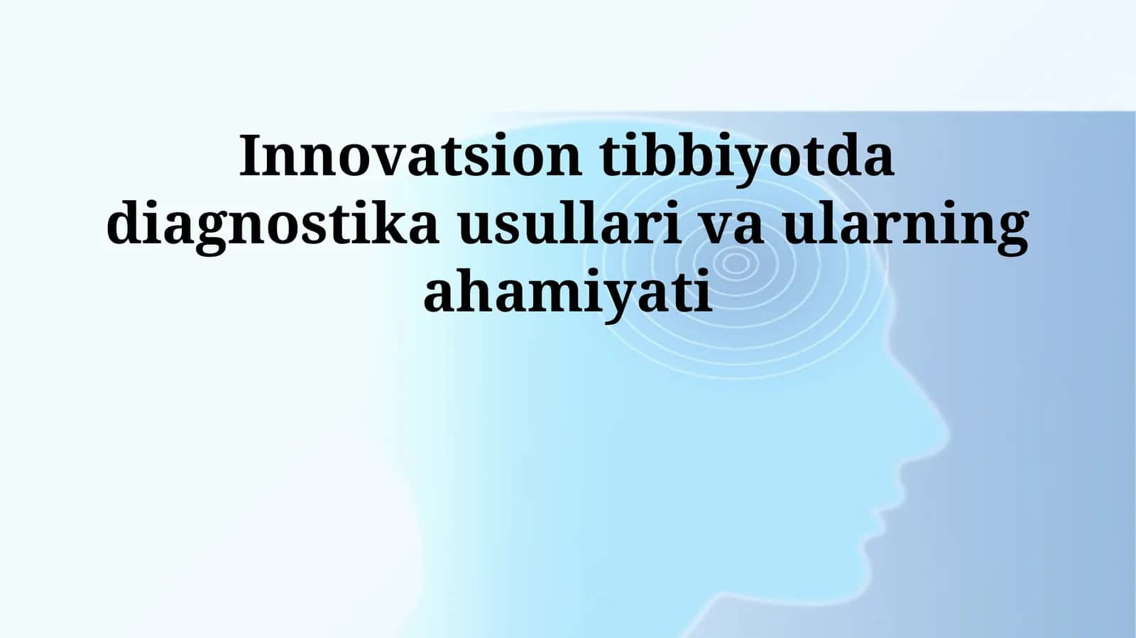 Innovatsion tibbiyotda diagnostika usullari va ularning ahamiyati 1