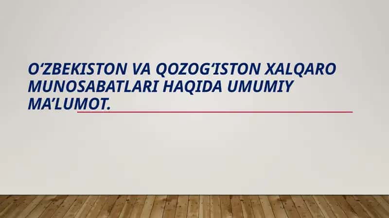 Oʻzbekiston va Qozogʻiston xalqaro munosabatlari 1