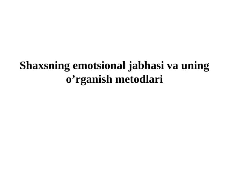Shaxsning emotsional jabhasi va uning o’rganish metodlari 1