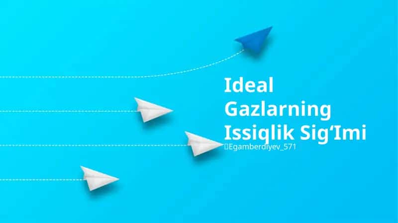 Ideal Gazlarning Issiqlik SigʻImi 1