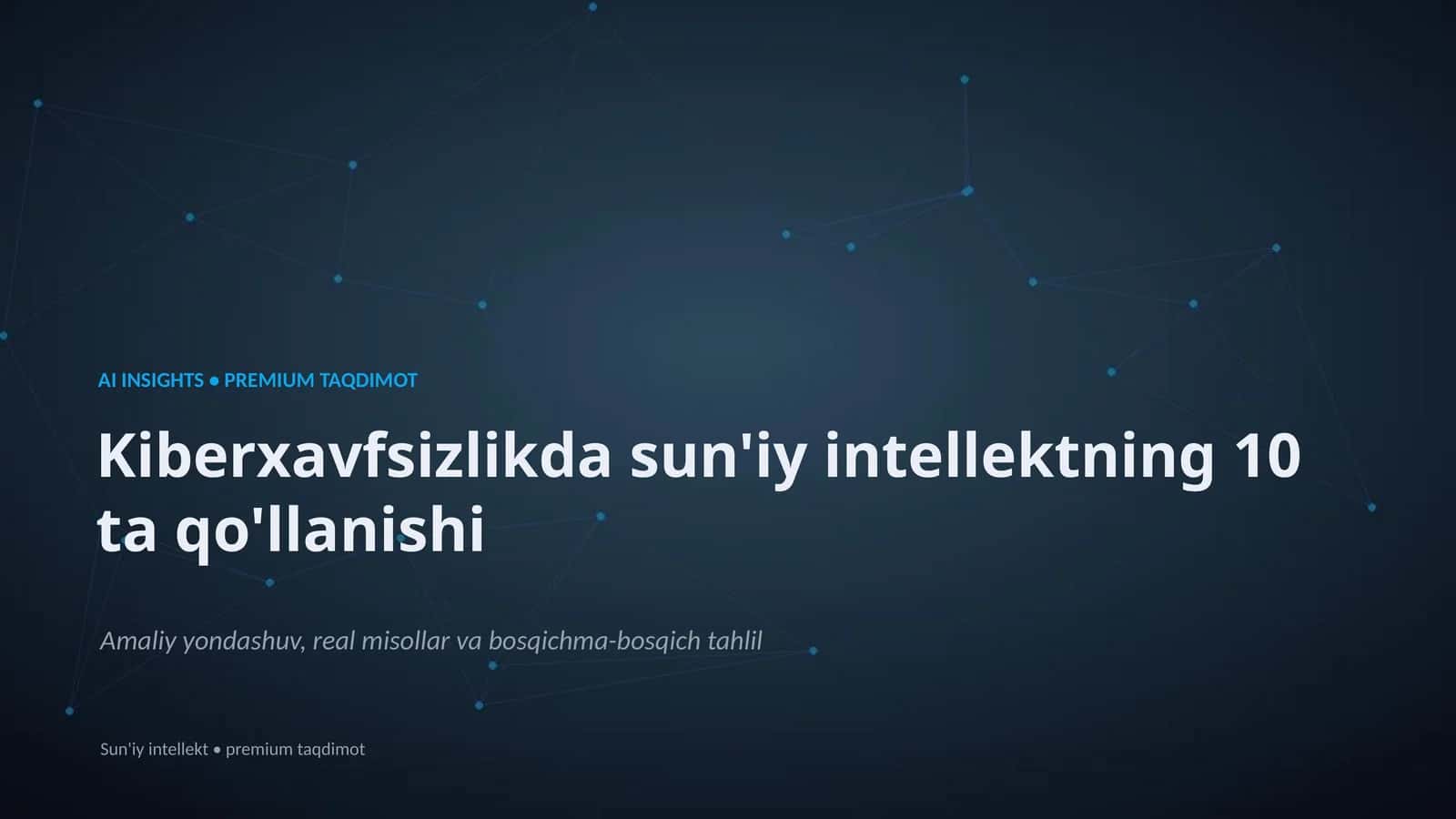 Kiberxavfsizlikda sun'iy intellektning 10 ta qo'llanishi 1