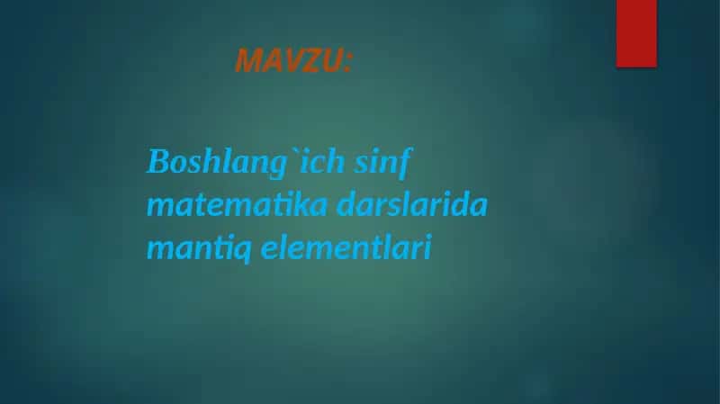 Boshlang`ich sinf matеmatikadarslarida mantiq elеmеntlari 1