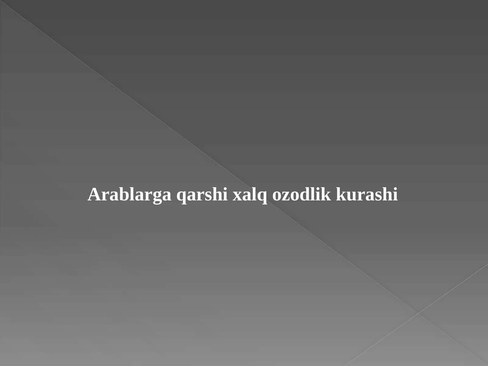 Arablarga qarshi xalq ozodlik kurashi 1