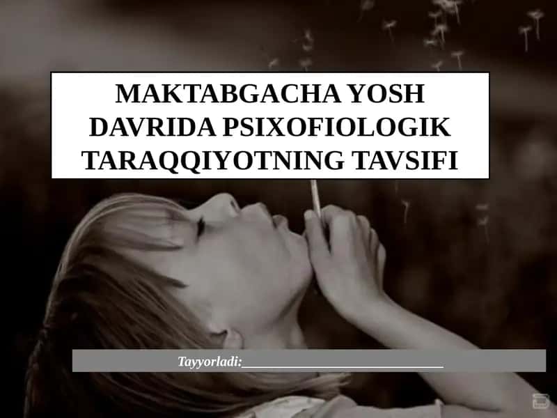 MAKTABGACHA YOSH DAVRIDA PSIXOFIOLOGIK TARAQQIYOTNING TAVSIFI. 1