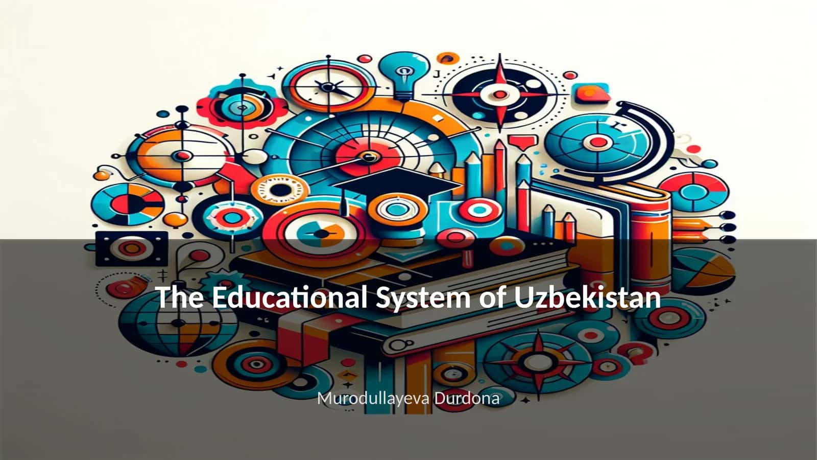 The Educational System of Uzbekistan 1