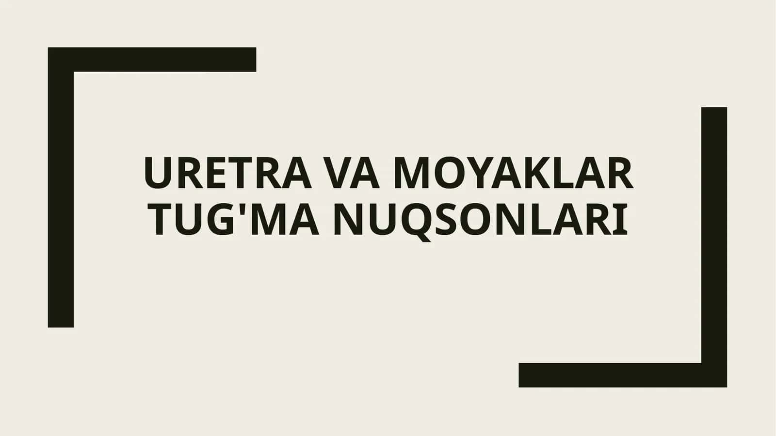 Uretra va moyaklar tug'ma nuqsonlari 1