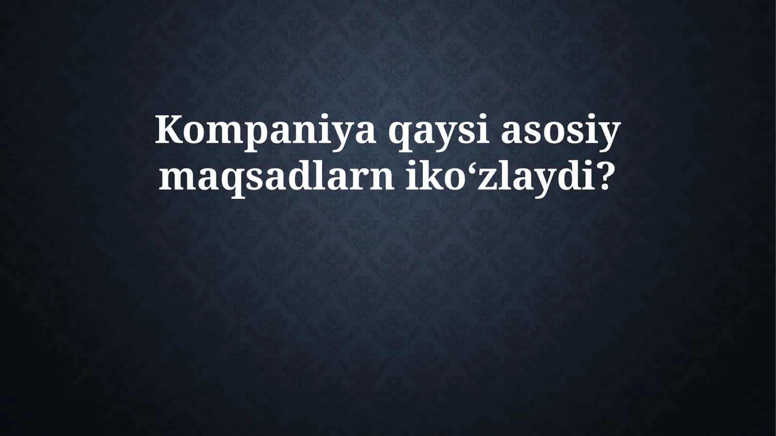 Kompaniyaning Asosiy Maqsadlari 1