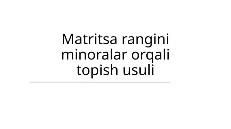 Matritsa rangini minoralar orqali topish usuli 1