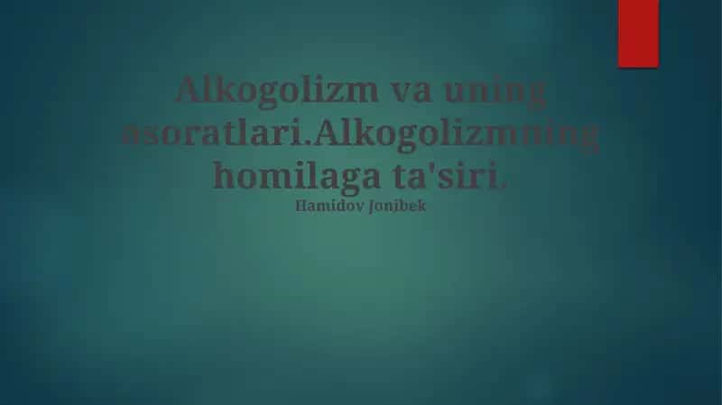 Alkogolizm va uning asoratlari 1