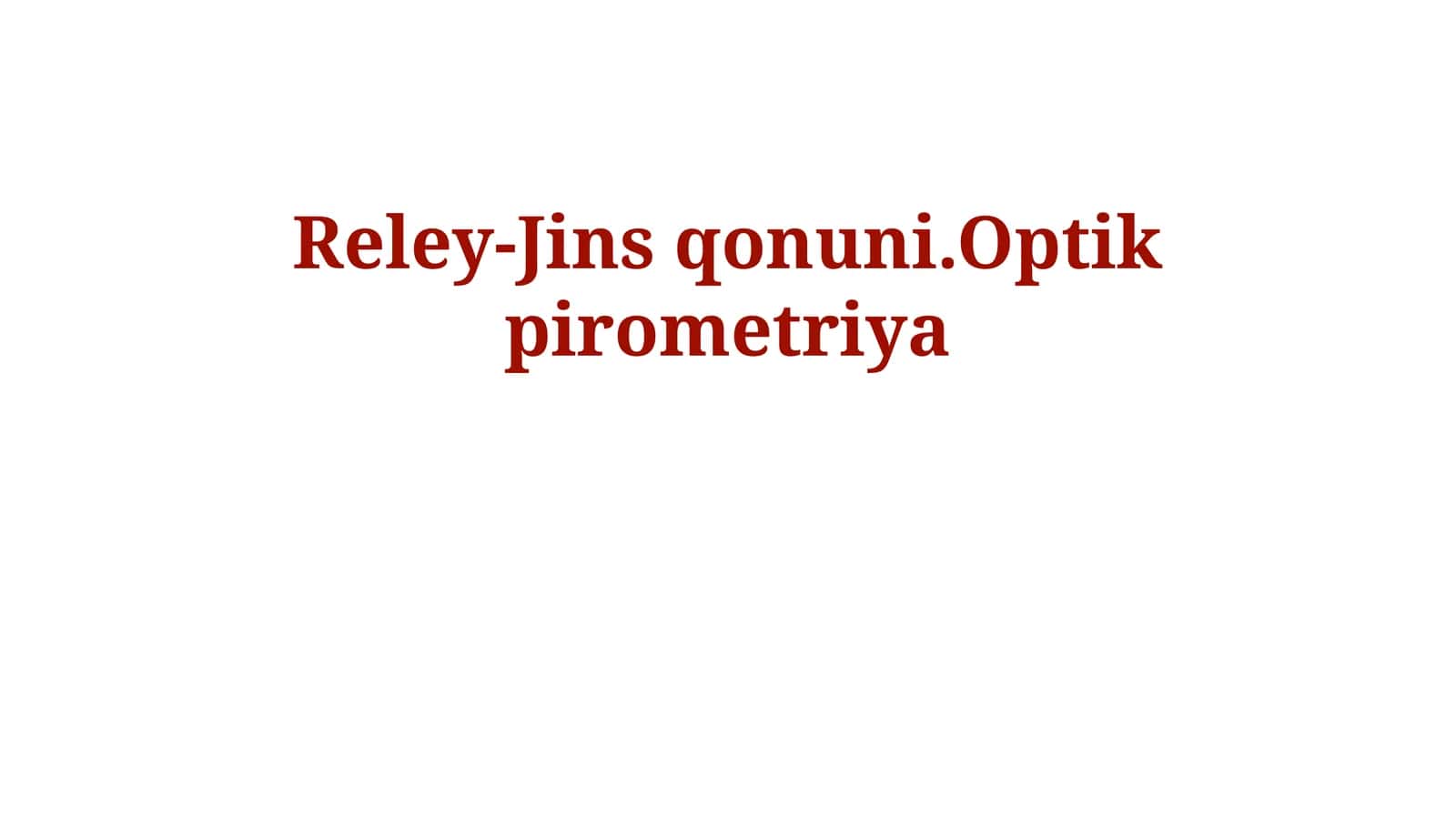 Reley-Jins qonuni.Optik pirometriya 1