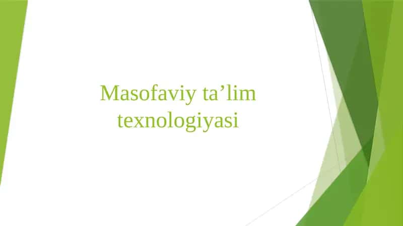 Masofaviy ta'lim texnologiyasi 1