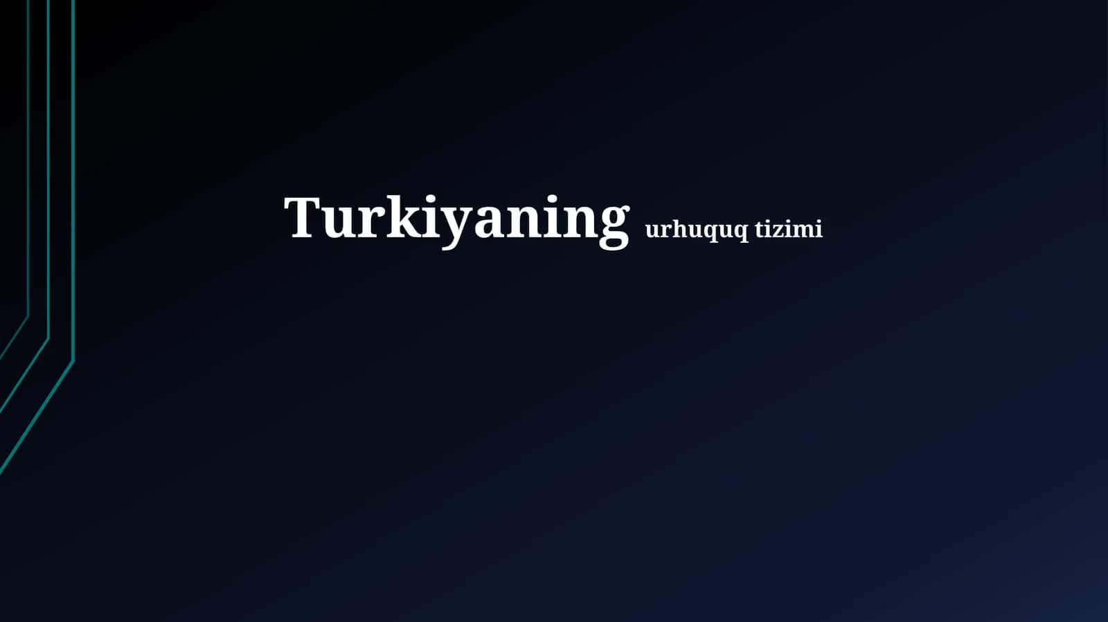 Turkiyaning Huquqiy Tizimi 1