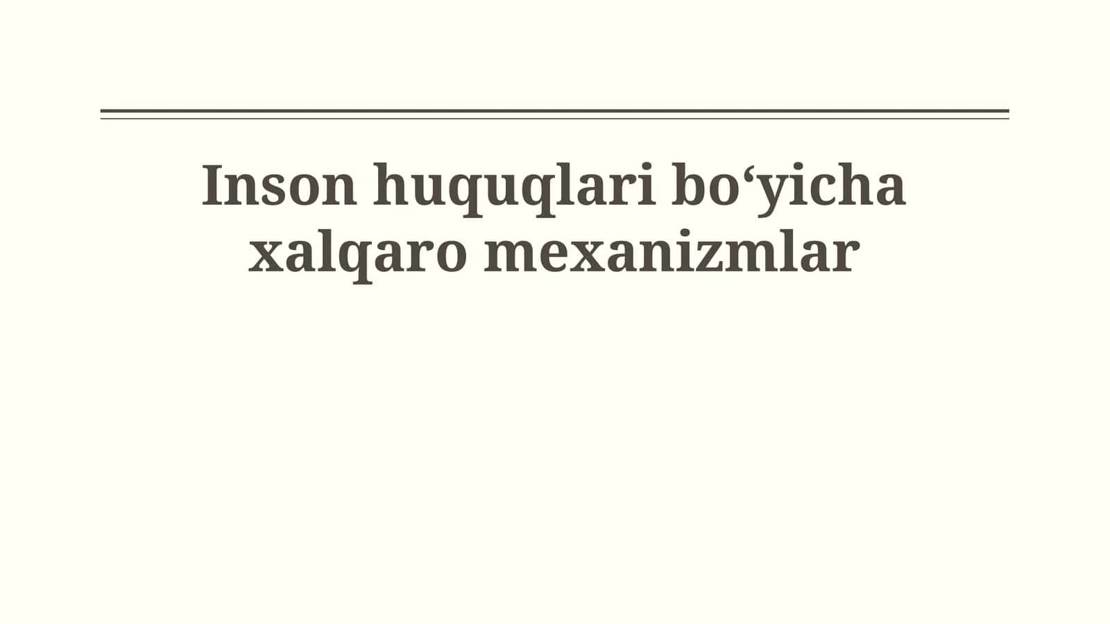 Inson huquqlari boʻyicha xalqaro mexanizmlar 1