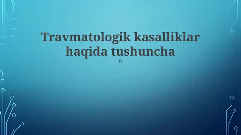 Travmatologik kasalliklar haqida tushuncha 1