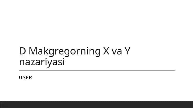 D Makgregorning X va Y nazariyasi