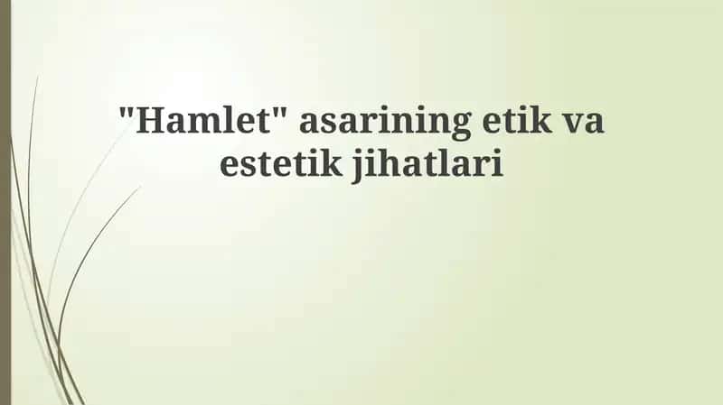 "Hamlet" asarining etik va estetik jihatlari