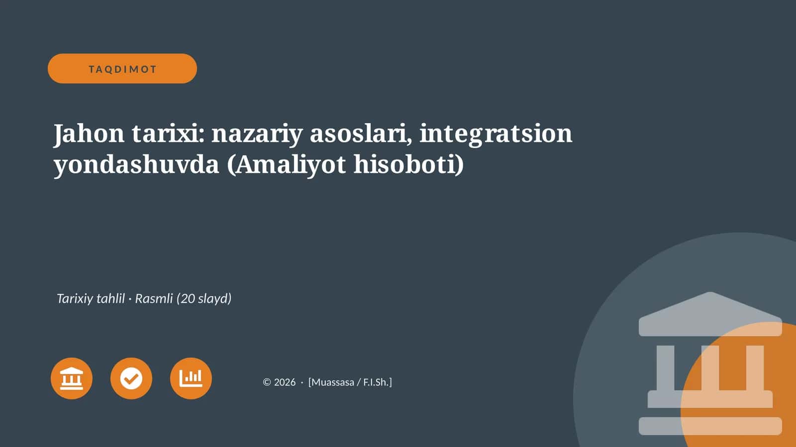 Jahon tarixi: nazariy asoslari, integratsion yondashuvda (Amaliyot hisoboti) 1