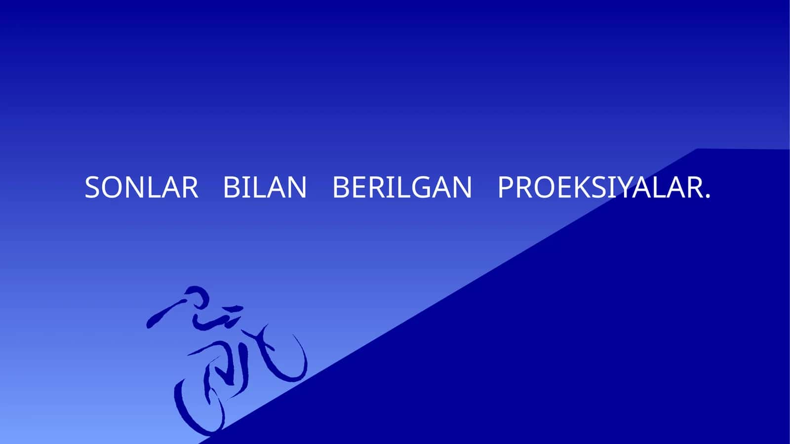 SONLAR   BILAN   BERILGAN   PROEKSIYALAR 1