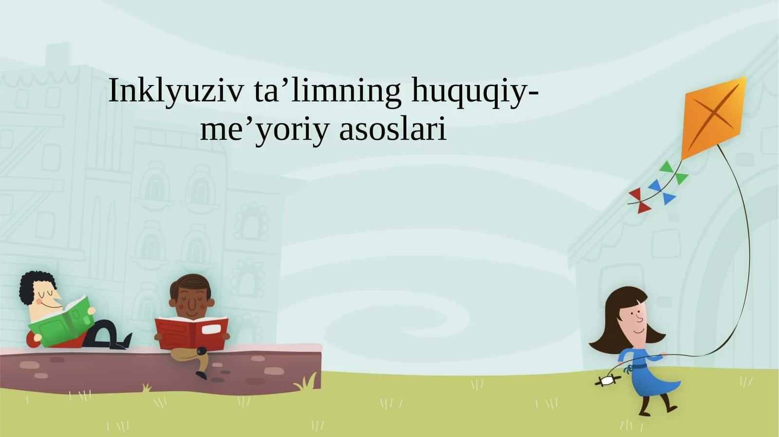 Inklyuzivta’limning huquqiy-me’yoriy asoslari 1