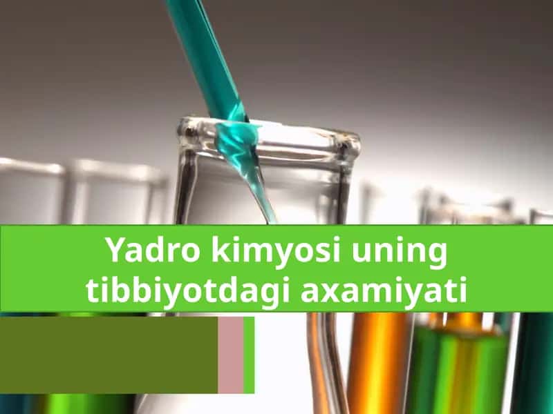 Yadro kimyosi uning tibbiyotdagi axamiyati 1
