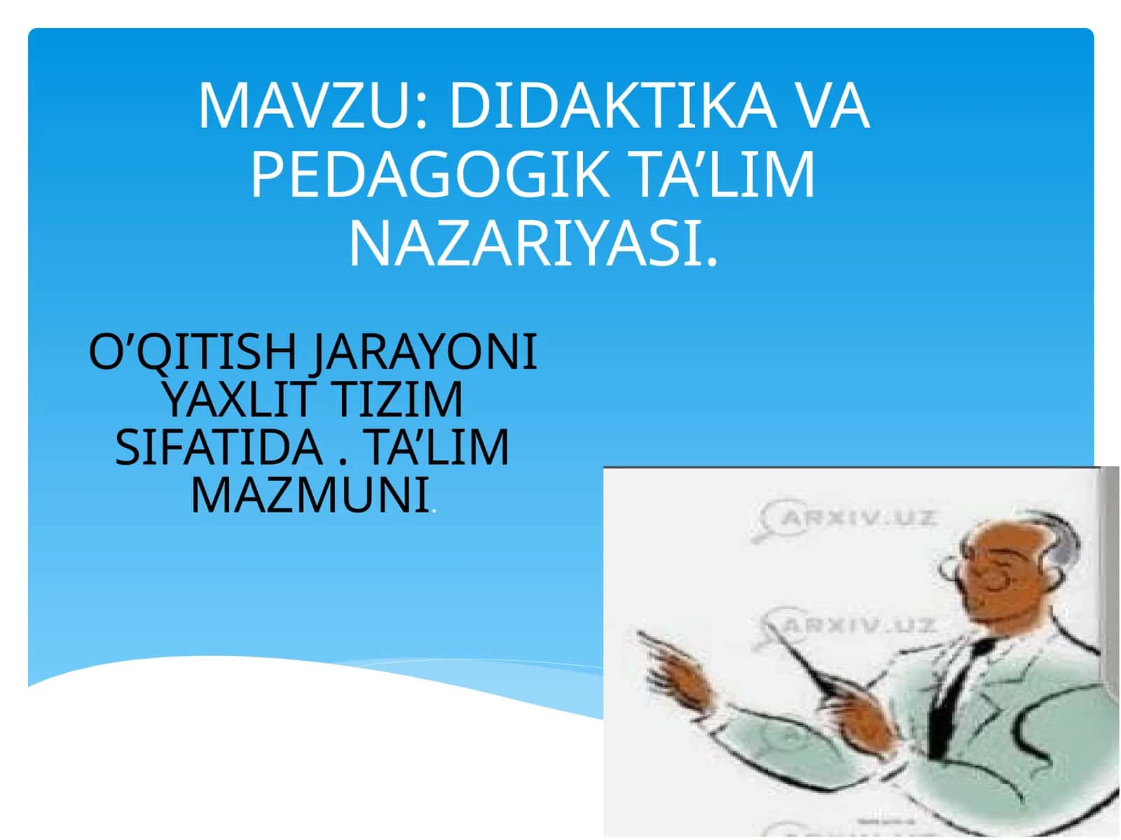 DIDAKTIKA VA PEDAGOGIK TA’LIM NAZARIYASI 1