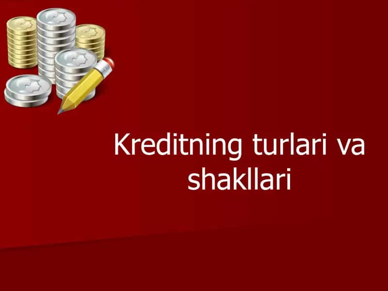Kreditning turlari va shakllari 1