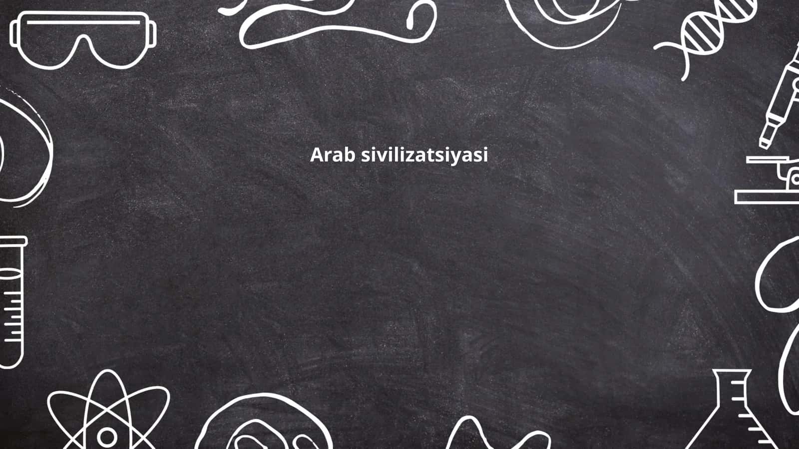 Arab sivilizatsiyasi 1