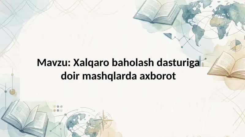 Xalqaro baholash dasturiga doir mashqlarda axborot 1