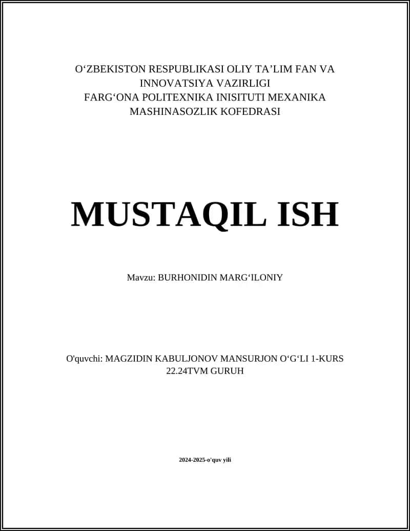 MUSTAQIL ISH Mavzu: BURHONIDIN MARG‘ILONIY 1