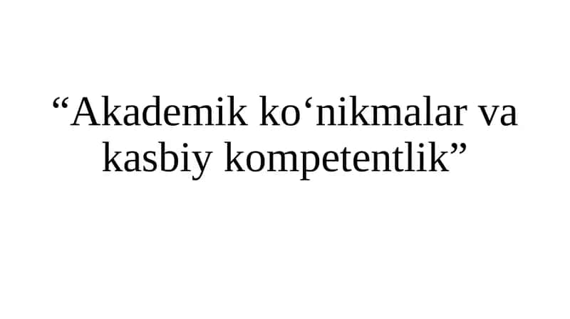 Akademik ko‘nikmalar va kasbiy kompetentlik 1