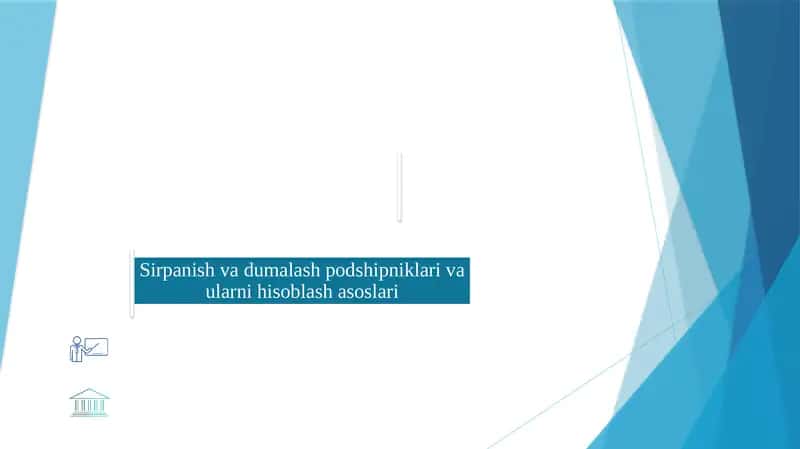 Sirpanish va dumalash podshipniklari va ularni hisoblash asoslari 1