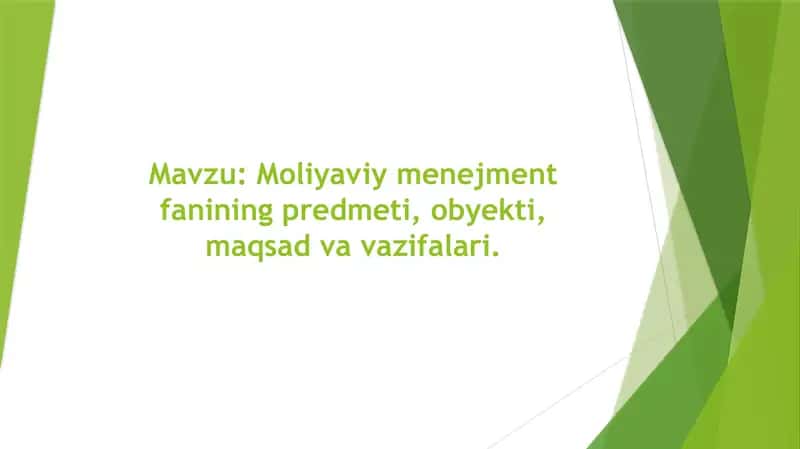 Moliyaviy menejment fanining predmeti, obyekti, maqsad va vazifalari. 1