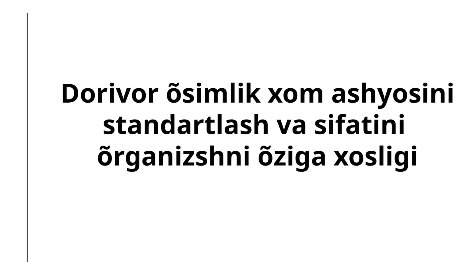 O'simlik xom ashyolarini standartlashning ahamiyati 1