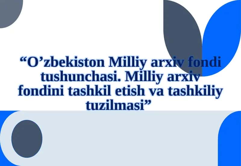 O’zbekiston Milliyarxiv fondi tushunchasi 1