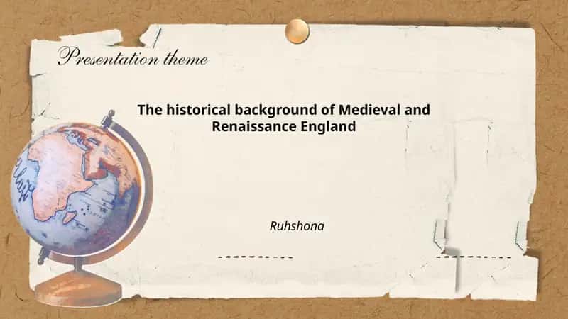 The historical background of Medieval and Renaissance England 1