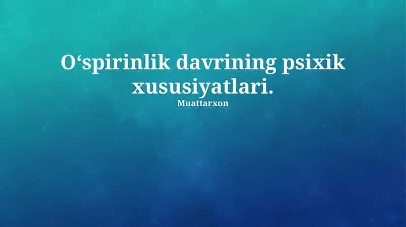 O‘spirinlik davrining psixik xususiyatlari 1