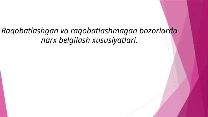 Raqobatlashgan va Raqobatlashmagan bozorlardanarx belgilash xususiyatlari 1