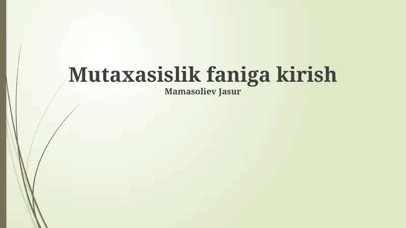 Mutaxasislik faniga kirish 1