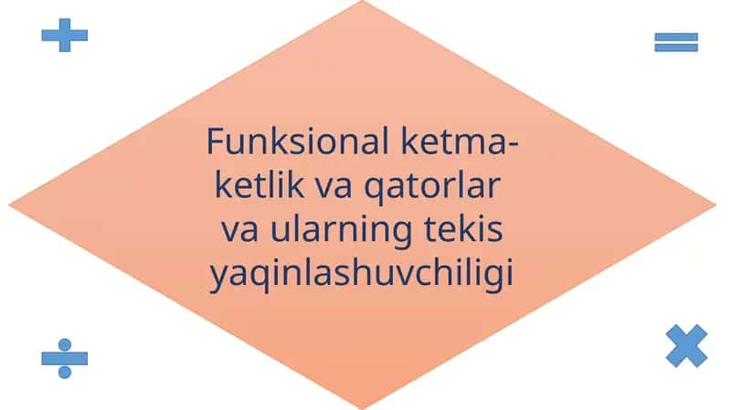 Funksional ketma-ketlik va qatorlar  va ularning tekis yaqinlashuvchiligi 1