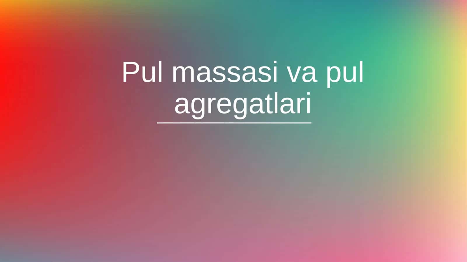 Pul massasi va pul agregatlari 1