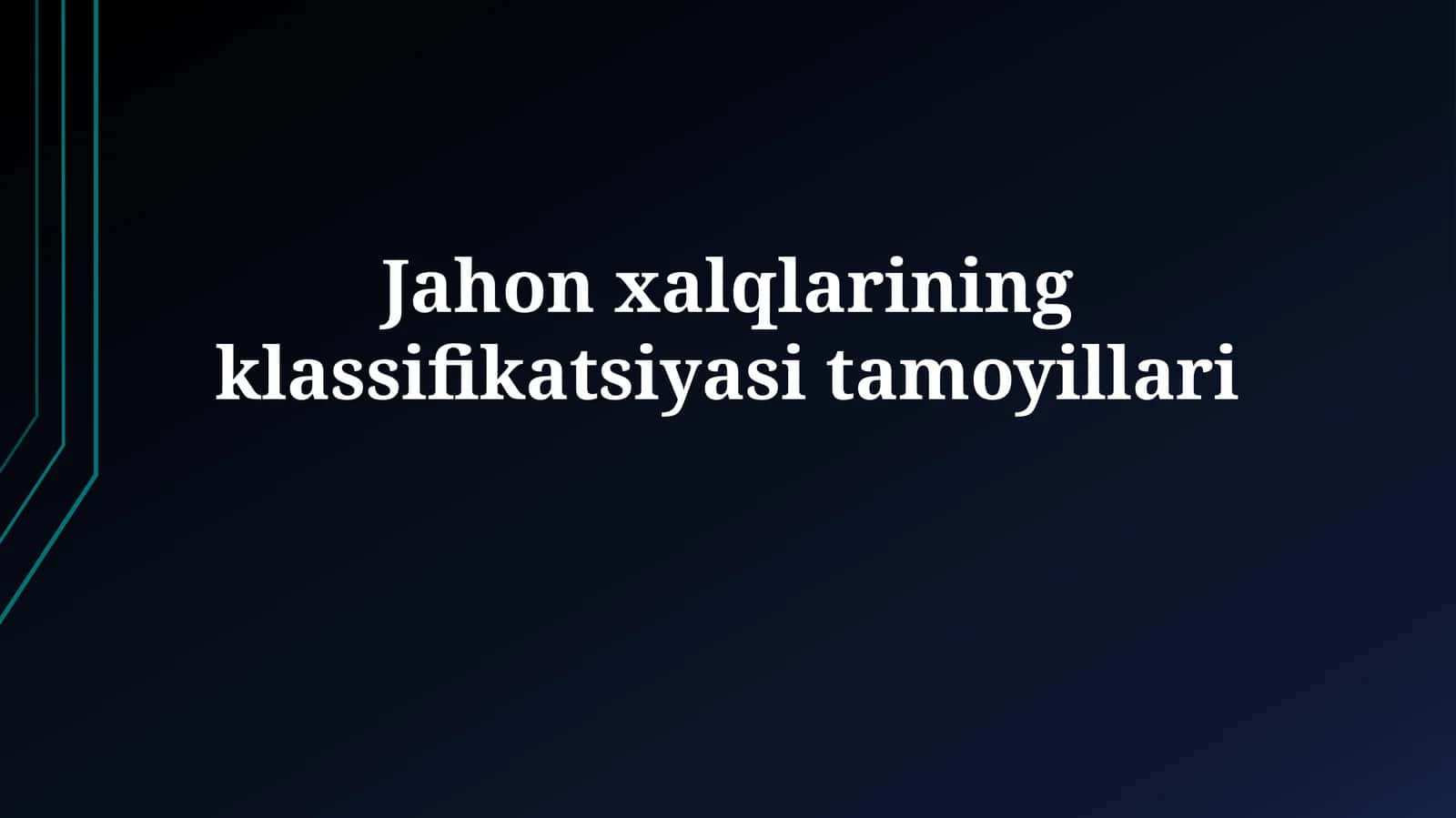 Jahon xalqlarining klassifikatsiyasi tamoyillari 1