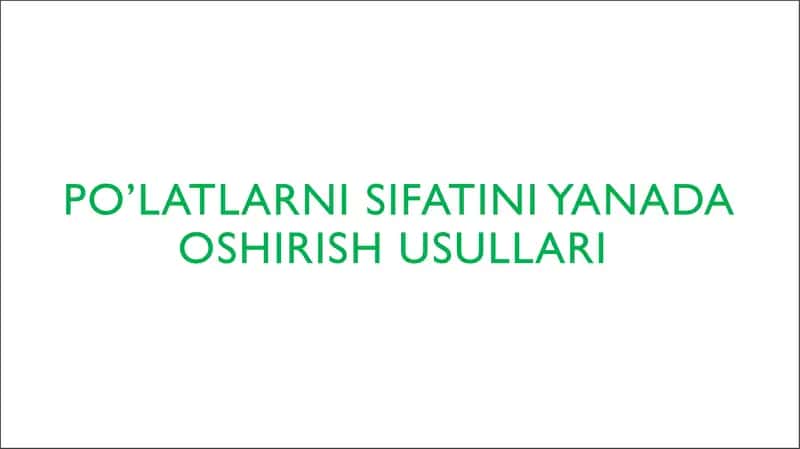Po’latlar Nisbatini Yanada Oshirish Usullari 1