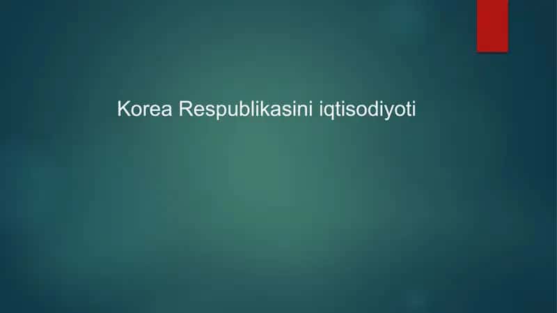 Janubiy Koreya iqtisodiyotining umumiy tavsifi 1