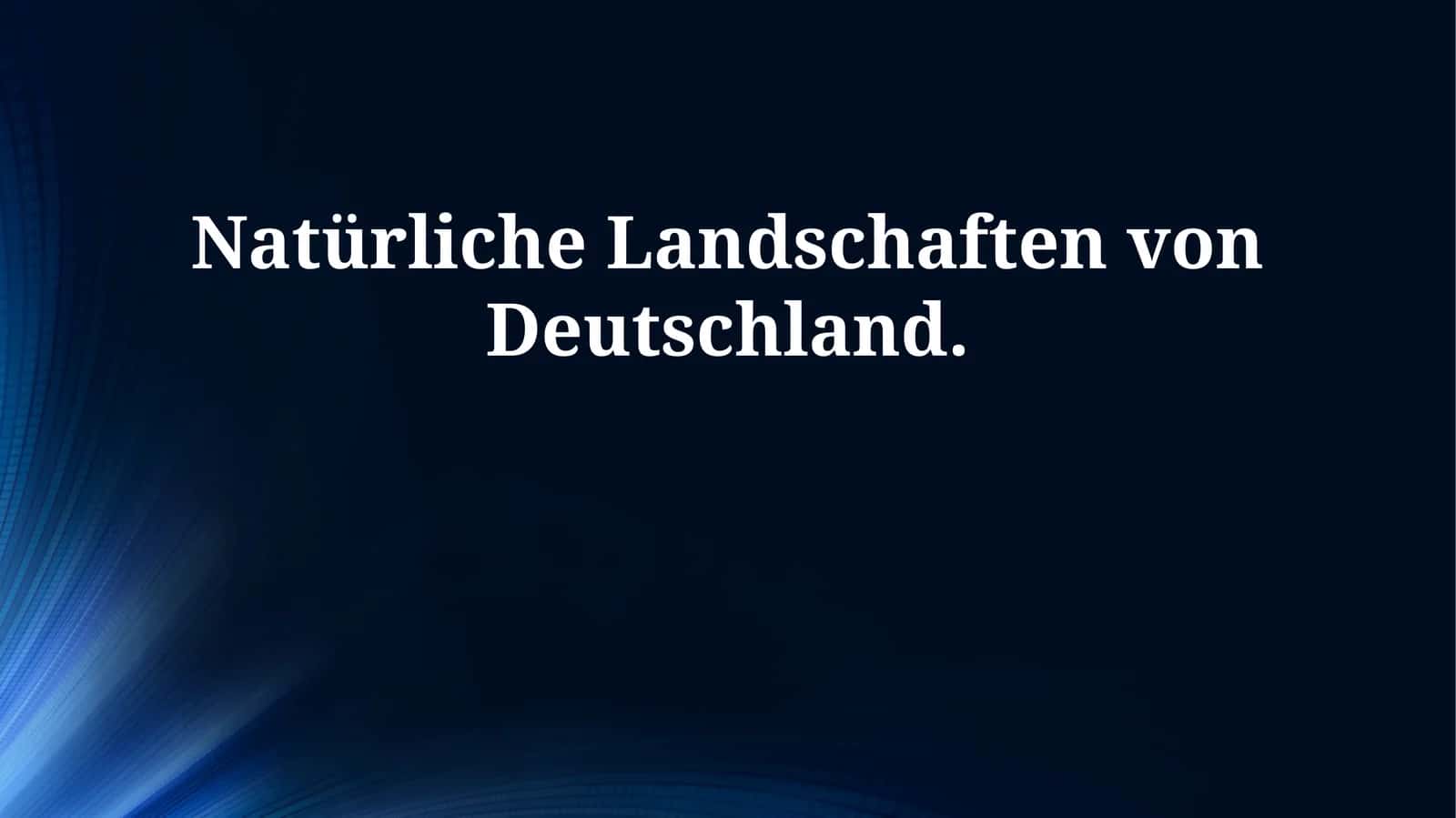 Natürliche Landschaften von Deutschland 1