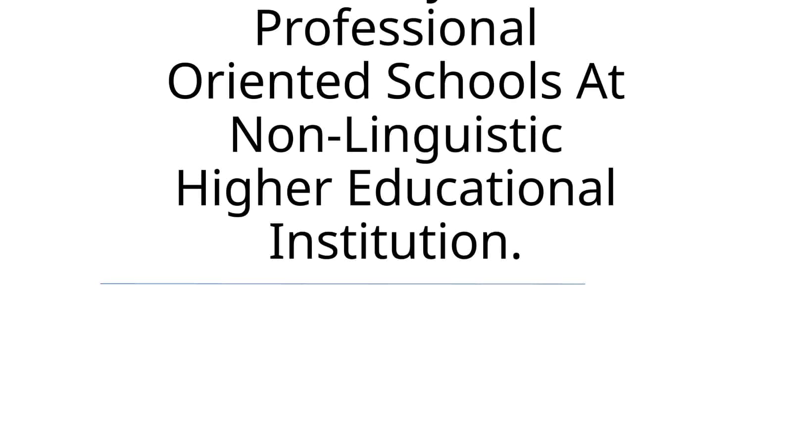 Conditions, Aims, Content And Means Of Elt At Lyceum, Professional Oriented Schools At Non-Linguistic Higher Educational Institution 1