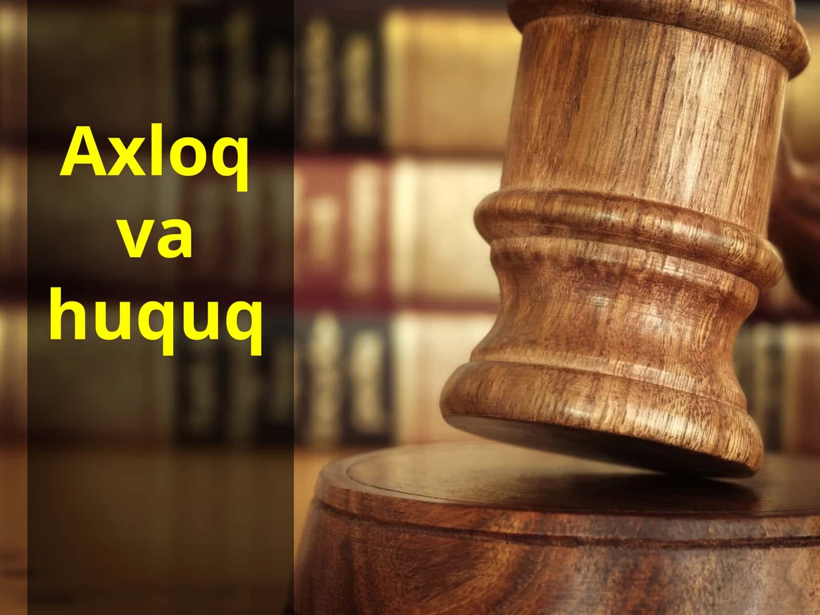 Axloq va huquq 1