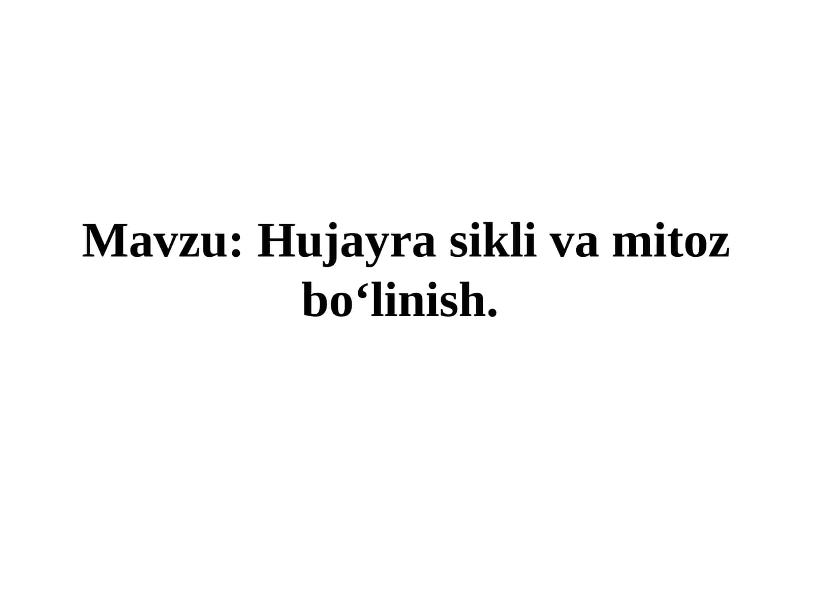 Hujayra sikli va mitoz bo‘linish 1