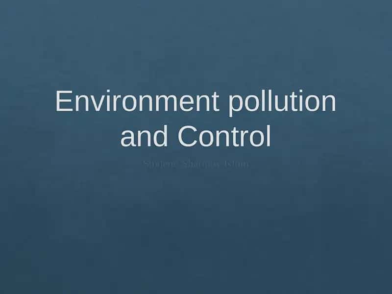 Environment pollution and Control 1
